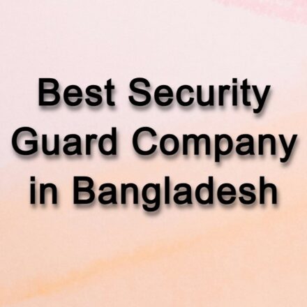 Which is the best security guard agency in Bangladesh?